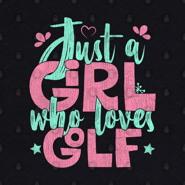 Just A Girl Who Loves Golf Gift print by theodoros20